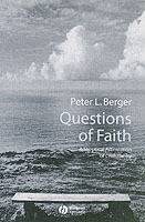 Questions of Faith: A Skeptical Affirmation of Christianity