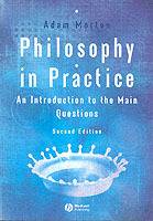 Philosophy in Practice: An Introduction to the Main Questions, 2nd Edition