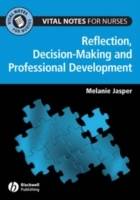 Vital Notes for Nurses: Professional Development, Reflection and Decision-m