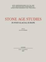 Acta Archaeologica Supplementa IX: Stone Age Studies in Post-Glacial Europe