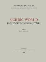 Acta Archaeologica Supplementa X: Nordic World Prehistory to Medieval Times