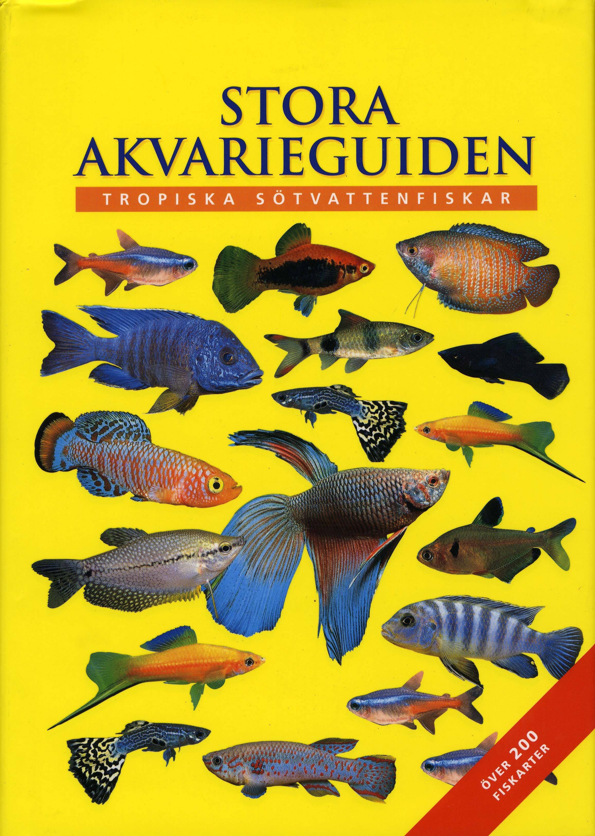 Stora Akvarieguiden : tropiska sötvattenfiskar