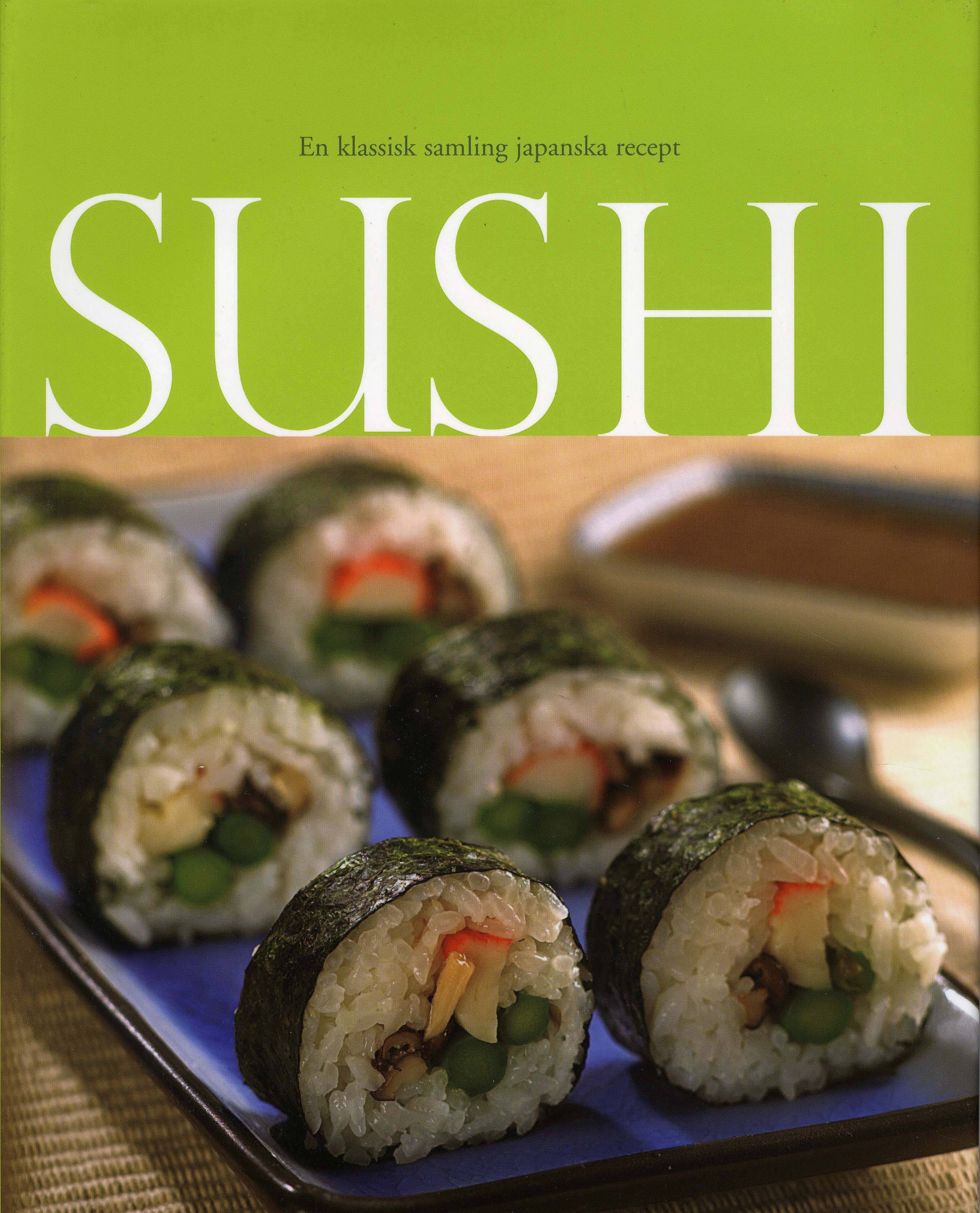 Sushi : en klassisk samling japanska recept