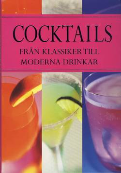 Cocktails : från klassiker till moderna drinkar