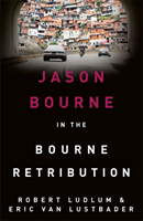 Robert Ludlums The Bourne Retribution
