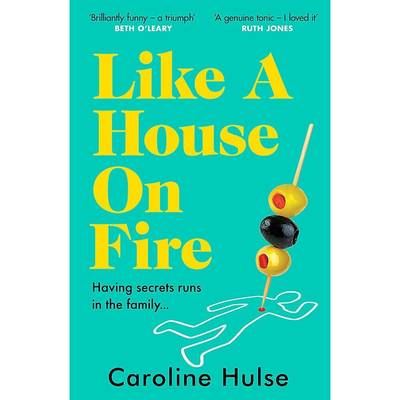 Like A House On Fire - 'Brilliantly funny - I loved it' Beth O'Leary, autho