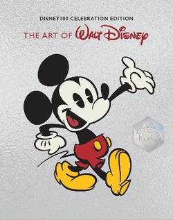 The Art of Walt Disney: From Mickey Mouse to the Magic Kingdoms and Beyond