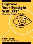 Improve Your Eyesight With Eft: Emotional Freedom Techniques