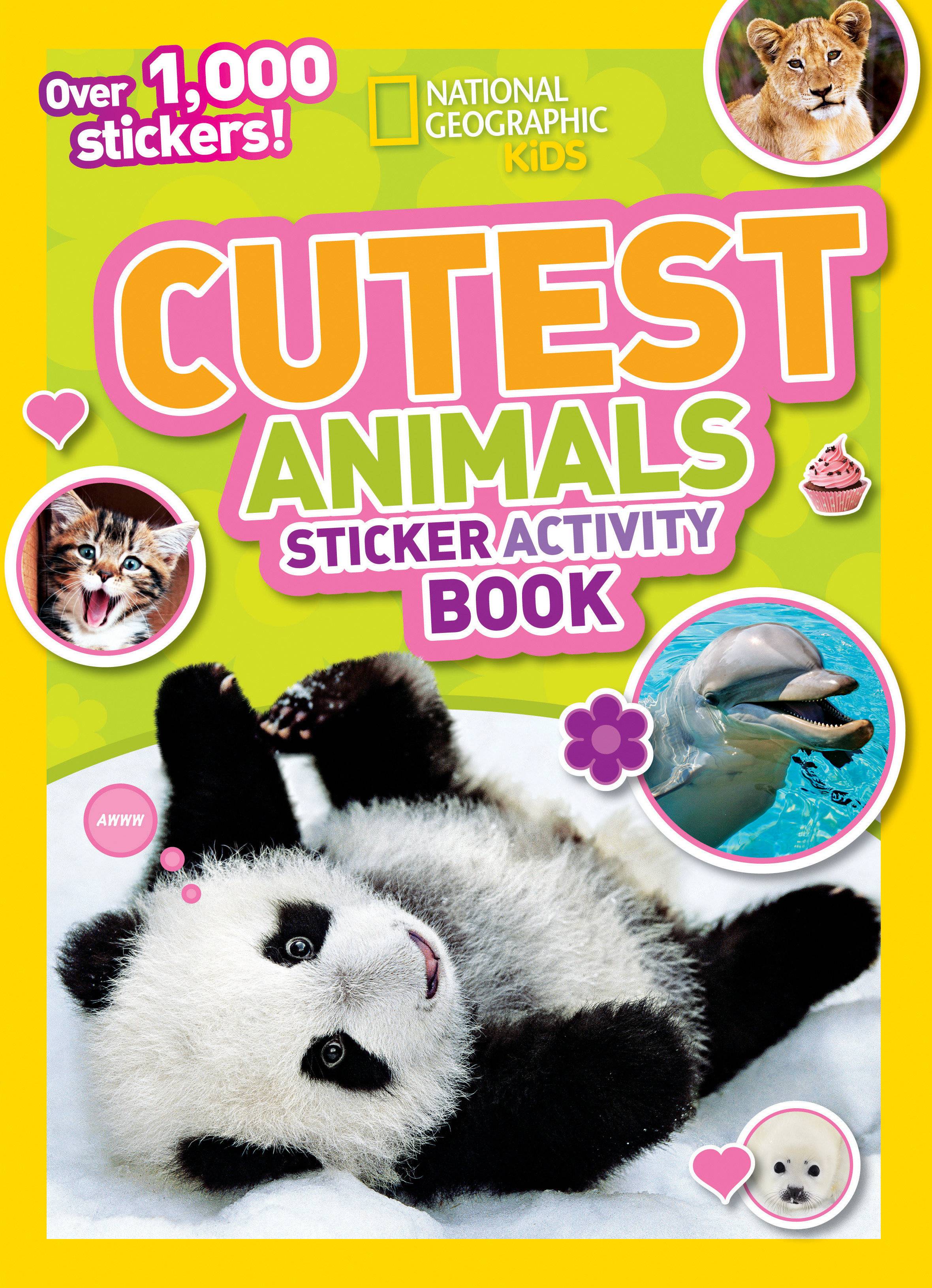 National Geographic Kids Cutest Animals Sticker Activity Book: Over 1,000 stickers!