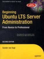 Beginning Ubuntu LTS Server Administration: From Novice to Professional, Se