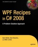 WPF Recipes in C# 2008: A Problem-Solution Approach