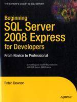 Beginning SQL Server 2008 Express for Developers: From Novice to Profession