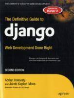 The Definitive Guide to Django: Web Development Done Right, Second Edition