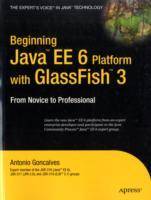 Beginning Java trade; EE 6 Platform with GlassFish trade; 3: From Novice to