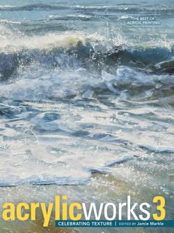 Acrylicworks 3 - celebrating texture