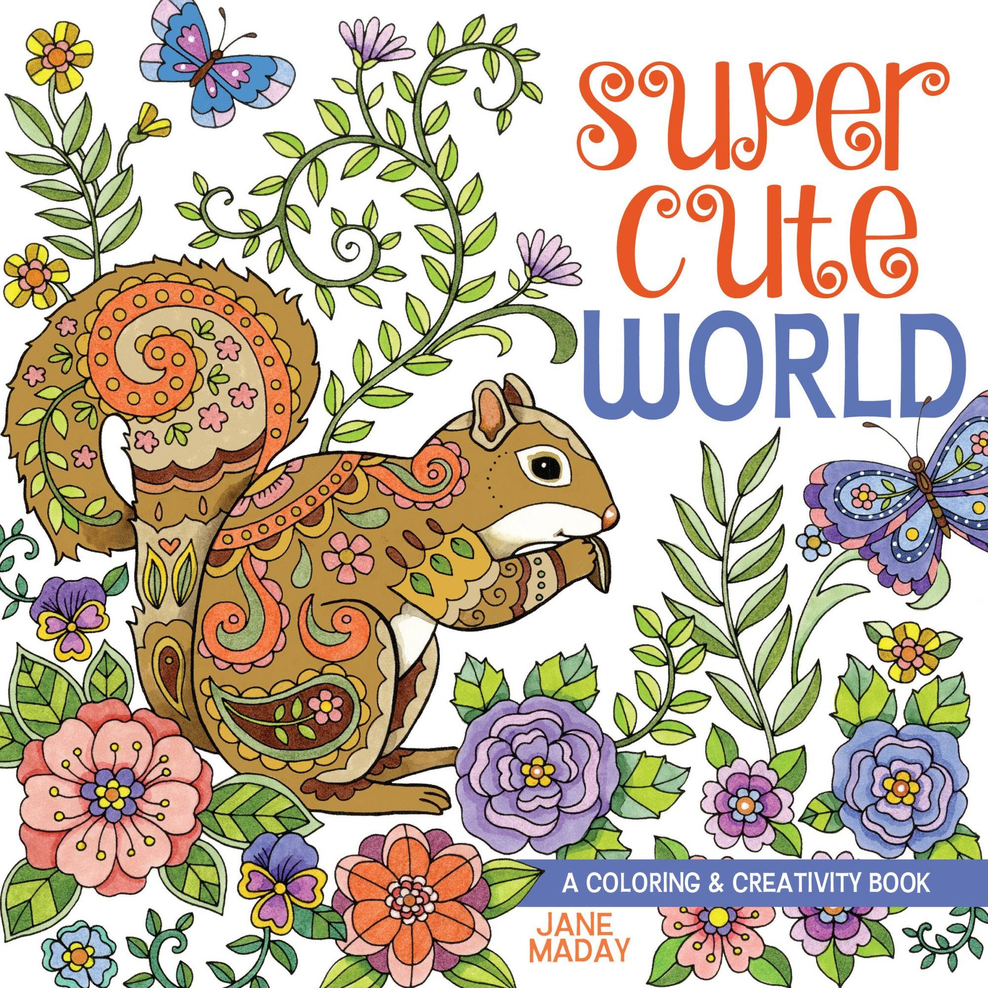 Super cute world - a coloring and creativity book