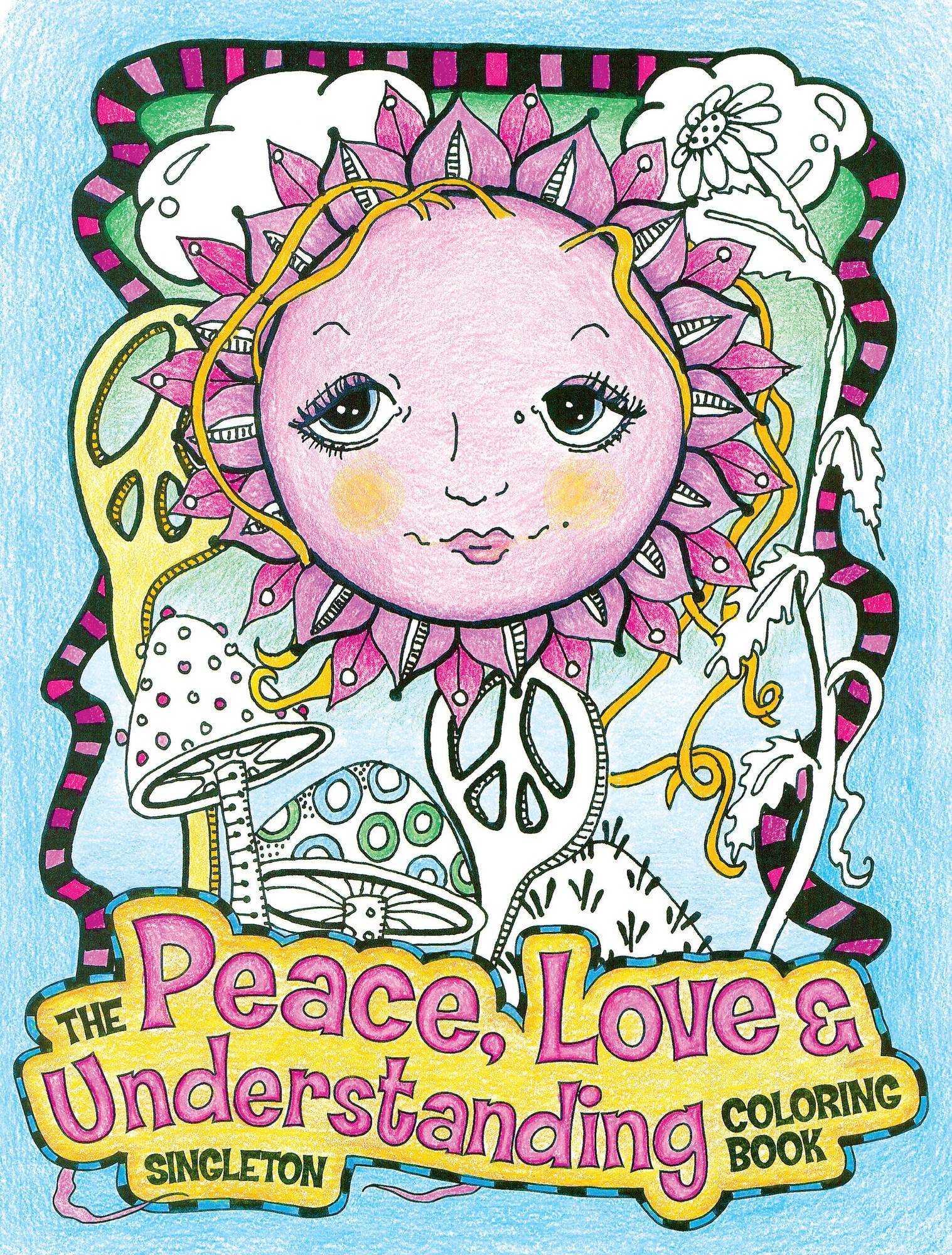 Peace, love and understanding coloring book - a hippie dippy coloring book