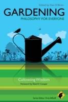 Gardening - Philosophy for Everyone: Cultivating Wisdom