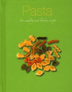 Pasta : en samling med läckra recept