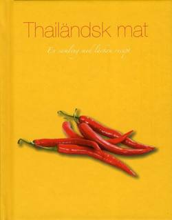 Thailändsk mat : en samling med läckra recept