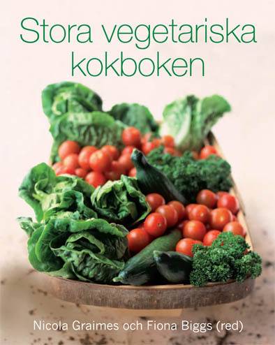 Stora vegetariska kokboken : färskt från trädgården