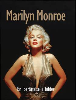 Marilyn Monroe : en berättelse i bilder 