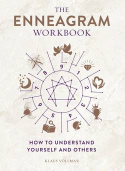 The Enneagram Workbook: How to Understand Yourself and Others