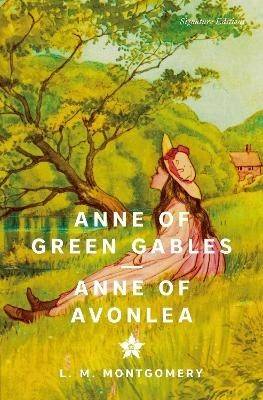 Anne of Green Gables & Anne of Avonlea (Signature Editions)