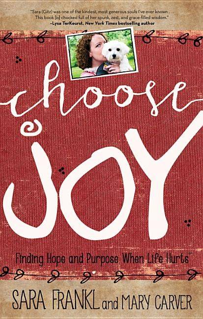 Choose joy - finding hope and purpose when life hurts