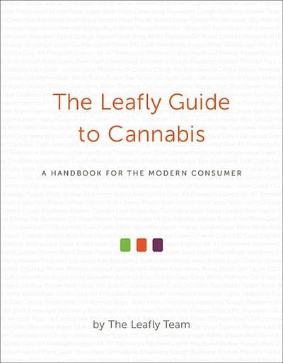 Leafly guide to cannabis - a handbook for the modern consumer