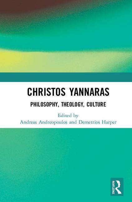 Christos yannaras - philosophy, theology, culture