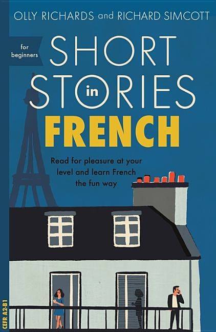 Short stories in french for beginners - read for pleasure at your level, ex