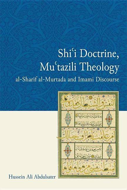 Shii doctrine, mutazili theology - al-sharif murtada and imami discourse