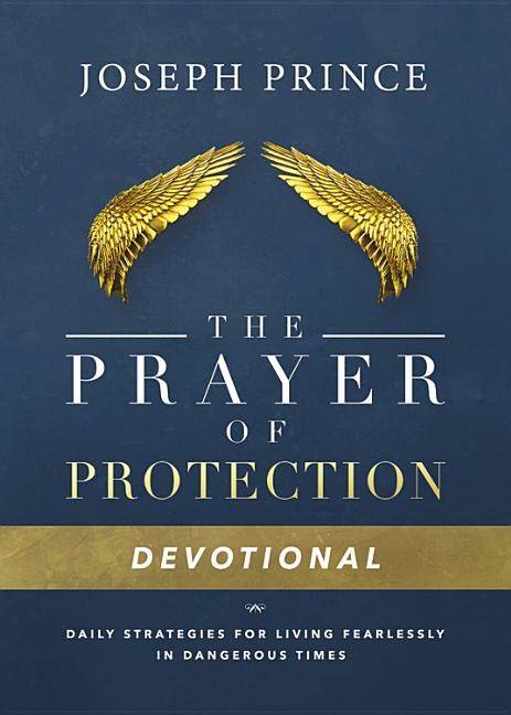 Daily readings from the prayer of protection - 90 devotions for living fear