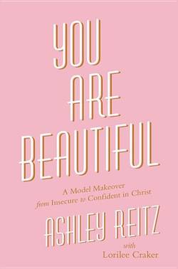 You are beautiful - a model makeover from insecure to confident in christ