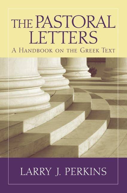 Pastoral letters - a handbook on the greek text