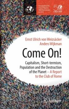Come on! Capitalism, Short-termism, Population and the Destruction of the