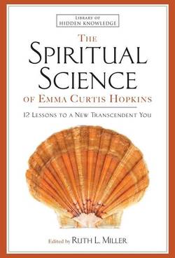 Spiritual Science Of Emma Curtis Hopkins