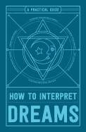 How to interpret dreams - a practical guide