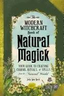 Modern witchcraft book of natural magick - your guide to crafting charms, r