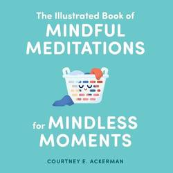 Illustrated Book Of Mindful Meditations For Mindless Moments