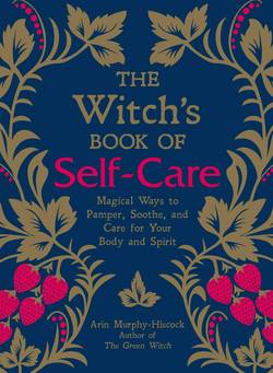 The Witch`s Book Of Self-Care