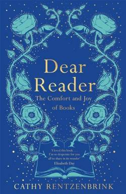 Dear Reader - The Comfort and Joy of Books