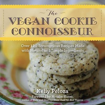 Vegan Cookie Connoisseur : Over 120 Scrumptious Recipes Made