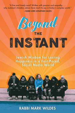Beyond the instant - timeless jewish wisdom for a modern, fast-paced, socia
