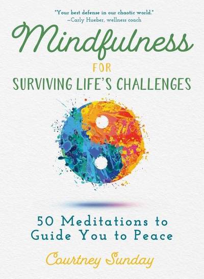 Mindfulness For Survivng Life's Challenges