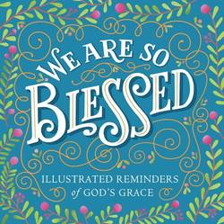 We are so blessed - illustrated reminders of gods grace