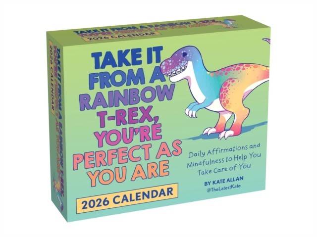 Take It from a Rainbow T-Rex, You're Perfect as You Are 2026 Day-to-Day Cal