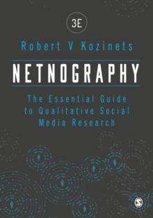 Netnography - the essential guide to qualitative social media research