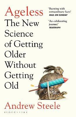 Ageless - The New Science of Getting Older Without Getting Old